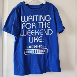 Kid's sz4/5 Boys Blue Graphic‎ T Shirt Waiting For The Weekend Like Loading